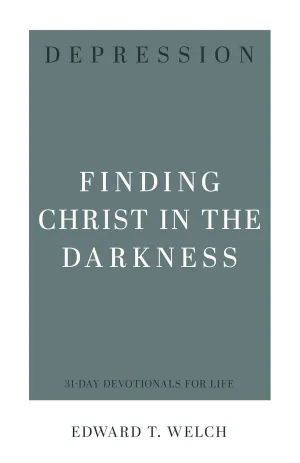 Depression: Finding Christ in the Darkness (31-Day Devotionals for Life)